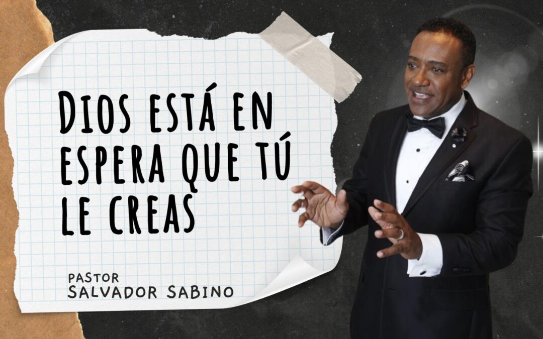 Dios está en espera que tú le creas